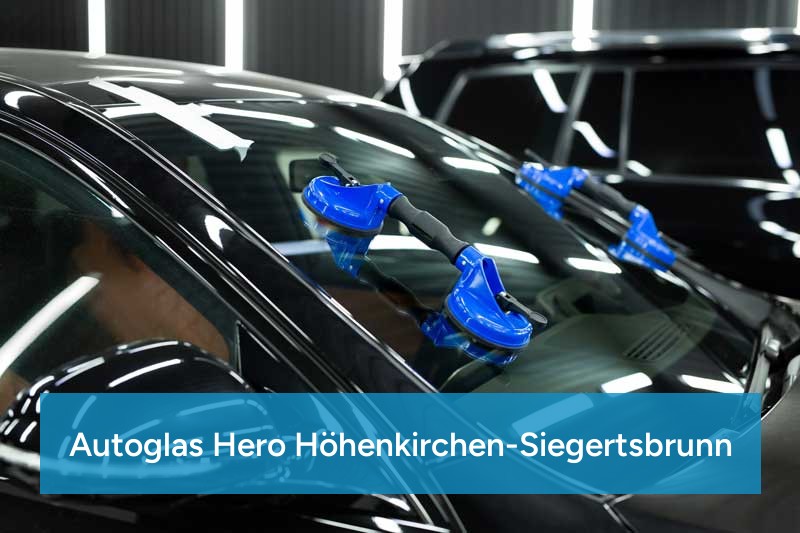 Autoglas Hero Höhenkirchen-Siegertsbrunn