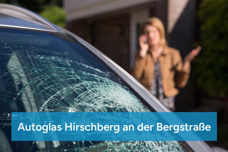 Autoglas Hirschberg an der Bergstraße